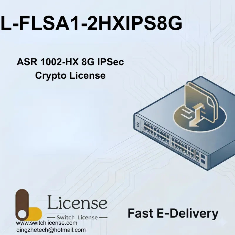Cisco L-FLSA1-2HXIPS8G ASR 1002-HX 8Gbps IPSec crypto license